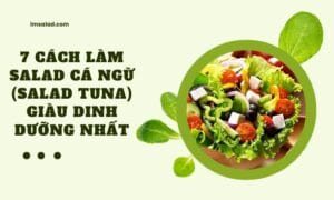 cách làm salad cá ngừ